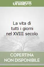 Nuova Collezione La vita di tutti i giorni nel XVIII secolo