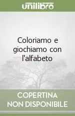 Coloriamo e giochiamo con l‘alfabeto Spedito Oggi