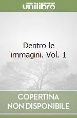 Dentro le immagini. Vol. 1 Non Perdere