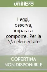 Direttamente Dal Produttore Leggi, osserva, impara a comporre. Per la 5/a elementare