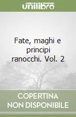 Prezzo Basso Fate, maghi e principi ranocchi. Vol. 2