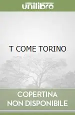 Novità T COME TORINO