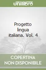 Progetto lingua italiana. Vol. 4 Non Perdere