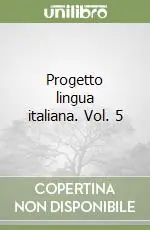 Prezzo Di Fabbrica Progetto lingua italiana. Vol. 5