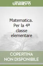 Matematica. Per la 4ª classe elementare Sconto