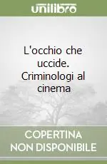 Sconto L‘occhio che uccide. Criminologi al cinema