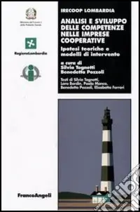 Analisi e sviluppo delle competenze nelle imprese cooperative. Ipotesi teoriche e modelli d‘intervento Compra Oggi Stesso