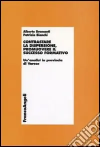 Sconto Contrastare la dispersione, promuovere il successo formativo. Un‘analisi in provincia di Varese