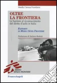 Oltre la frontiera. Le barriere al riconoscimento del diritto d‘asilo in Italia Ultimissimo Modello