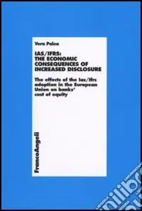 Popolare IAS/IFRS the economic consequences of increased disclosure. The effects of the IAS/IFRS adoption in the European Union on banks‘ cost of equity