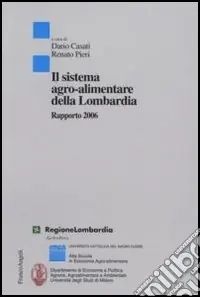 Il sistema agro-alimentare della Lombardia. Rapporto 2006 Soddisfatti O Rimborsati