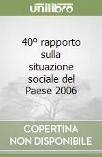 Quantità Limitata 40° rapporto sulla situazione sociale del Paese 2006