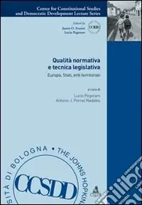Qualità normativa e tecnica legislativa. Europa, stati, enti territoriali Popolare