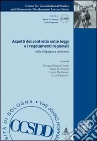 Solo Oggi Aspetti del controllo sulle leggi e i regolamenti regionali. Italia e Spagna a confronto