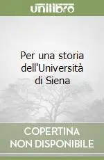 Per una storia dell‘Università di Siena Solo Oggi