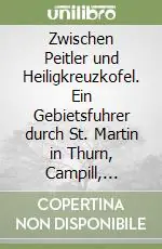 Compra Oggi Stesso Zwischen Peitler und Heiligkreuzkofel. Ein Gebietsfuhrer durch St. Martin in Thurn, Campill, Untermoi, Wengen