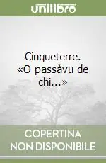 Cinqueterre. «O passàvu de chi...» Offerta