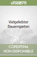 Vielgeliebter Bauerngarten Ultimissimo Modello