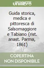 Ultimissimo Modello Guida storica, medica e pittoresca di Salsomaggiore e Tabiano (rist. anast. Parma, 1861)
