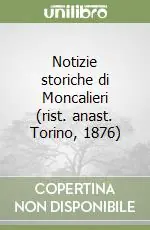 Economico Notizie storiche di Moncalieri (rist. anast. Torino, 1876)