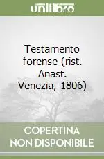 Professionale Testamento forense (rist. Anast. Venezia, 1806)