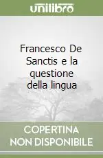 Francesco De Sanctis e la questione della lingua Direttamente Dal Produttore