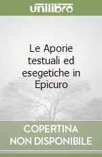 Le Aporie testuali ed esegetiche in Epicuro Solo Oggi