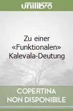 Occasione Imperdibile Zu einer «Funktionalen» Kalevala-Deutung