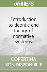 Nuova Collezione Introduction to deontic and theory of normative systems