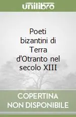 Prezzo Ridotto Poeti bizantini di Terra d‘Otranto nel secolo XIII