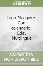 Lago Maggiore. Con calendario. Ediz. Multilingue Offerta Del Giorno