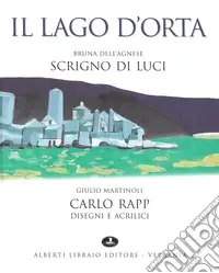 Novità Lago d‘Orta. Scrigno di luci. Ediz. illustrata