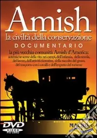 Ultimissimo Modello Amish. La civiltà della conservazione. DVD