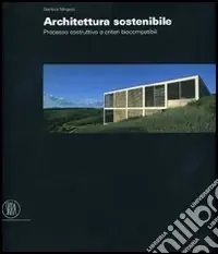 Miglior Prezzo Architettura sostenibile. Processo costruttivo e criteri biocompatibiliompatibili. Ediz. italiana e inglese