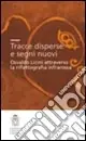 Nuova Collezione Tracce disperse e segni nuovi. Osvaldo Licini attraverso la riflettografia infrarossa