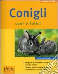 Prezzo Conveniente Conigli sani e felici. Ediz. illustrata