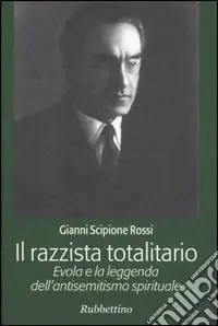Spedizione Espresso Il razzista totalitario. Evola e la leggenda dell‘antisemitismo spirituale