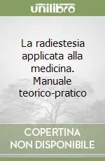 Professionale La radiestesia applicata alla medicina. Manuale teorico-pratico