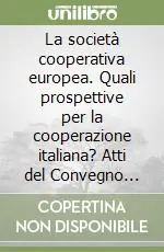 Prezzo Di Fabbrica La società cooperativa europea. Quali prospettive per la cooperazione italiana? Atti del Convegno (Trento, 24 giugno 2005)
