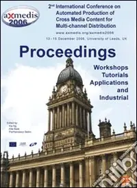 Axmedis 2006. Proceedings of the 2nd International conference on automated production of cross media content for multi-channel distribution Offerta Lampo