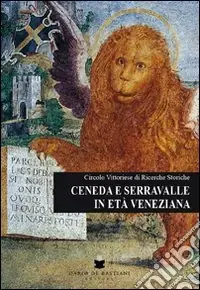 Prezzo Di Fabbrica Ceneda e Serravalle in età veneziana 1337-1797