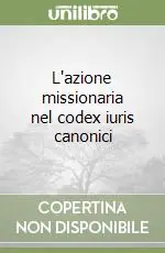 L‘azione missionaria nel codex iuris canonici Economico