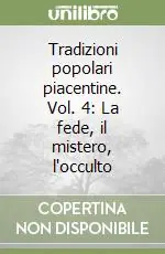 Miglior Prezzo Tradizioni popolari piacentine. Vol. 4 La fede, il mistero, l‘occulto