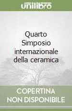 Quarto Simposio internazionale della ceramica Occasione Imperdibile