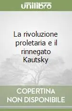 La rivoluzione proletaria e il rinnegato Kautsky Scelto Dai Clienti