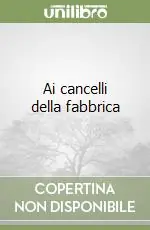 Compra Online Ai cancelli della fabbrica