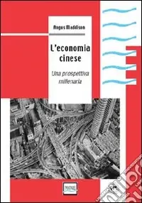 L‘economia cinese. Una prospettiva millenaria Offerta Speciale