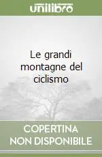 Le grandi montagne del ciclismo Solo Oggi