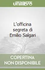 Reso Gratuito L‘officina segreta di Emilio Salgari