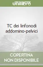 Popolare TC dei linfonodi addomino-pelvici